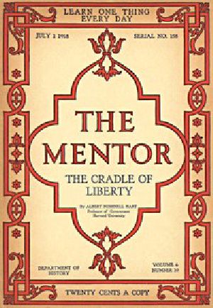 [Gutenberg 51556] • The Mentor: The Cradle of Liberty, Vol. 6, Num. 10, Serial No. 158, July 1, 1918